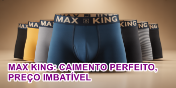 O Crescimento da Max King e a Força das Cuecas Box Premium